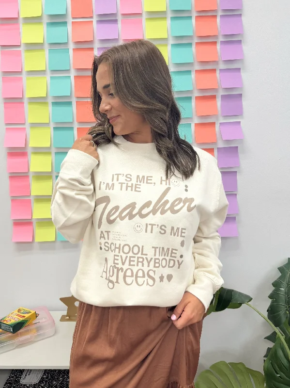 I'm The Teacher It's Me Sweatshirt