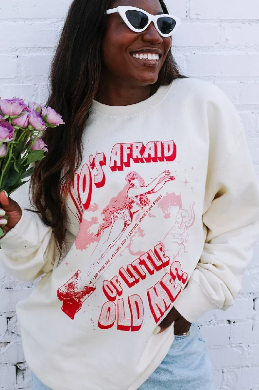 Who's Afraid of Little Old Me Sweatshirt